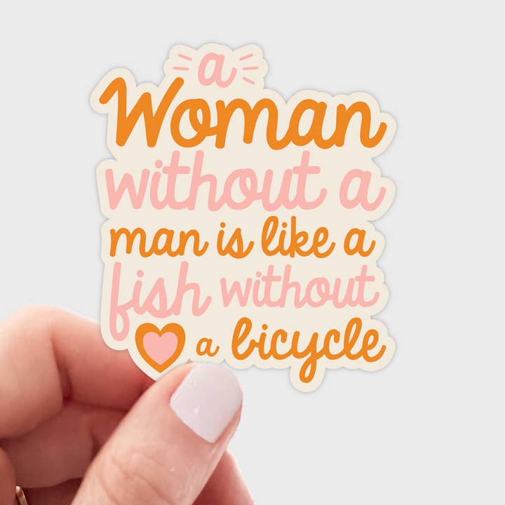 A Woman Without a Man is Like a Fish Without a Bicycle Decal for wholesale by Yarnival