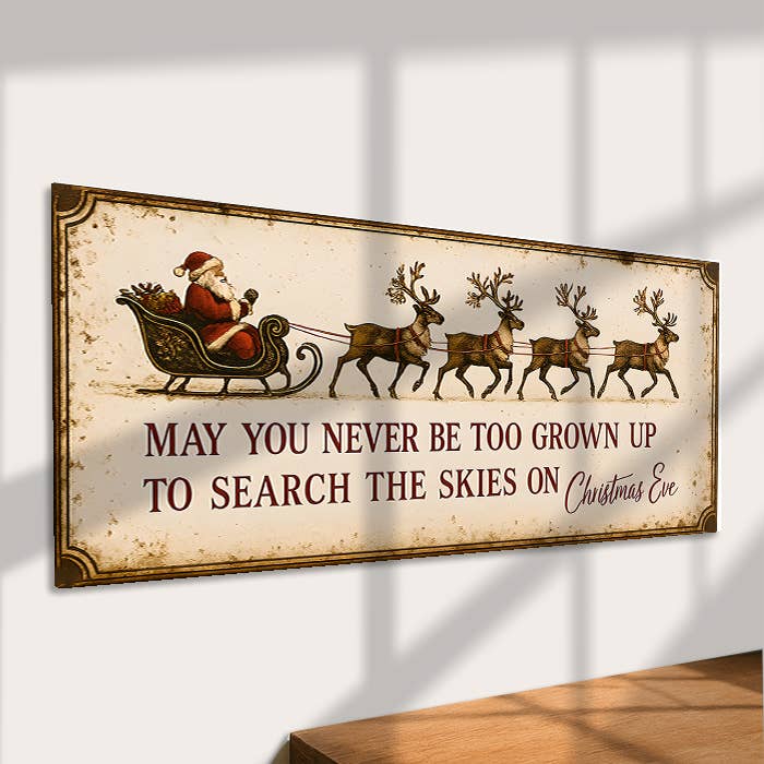 The British Metal Signs Company – wholesale Wall sign – Christmas Eve Meat Sign Never Too Grown Up Santa Sleigh2