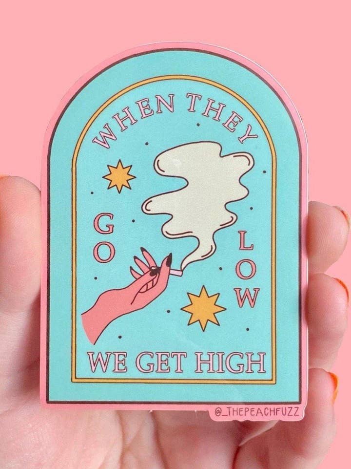 Go Low, Get High Sticker for wholesale by The Peach Fuzz