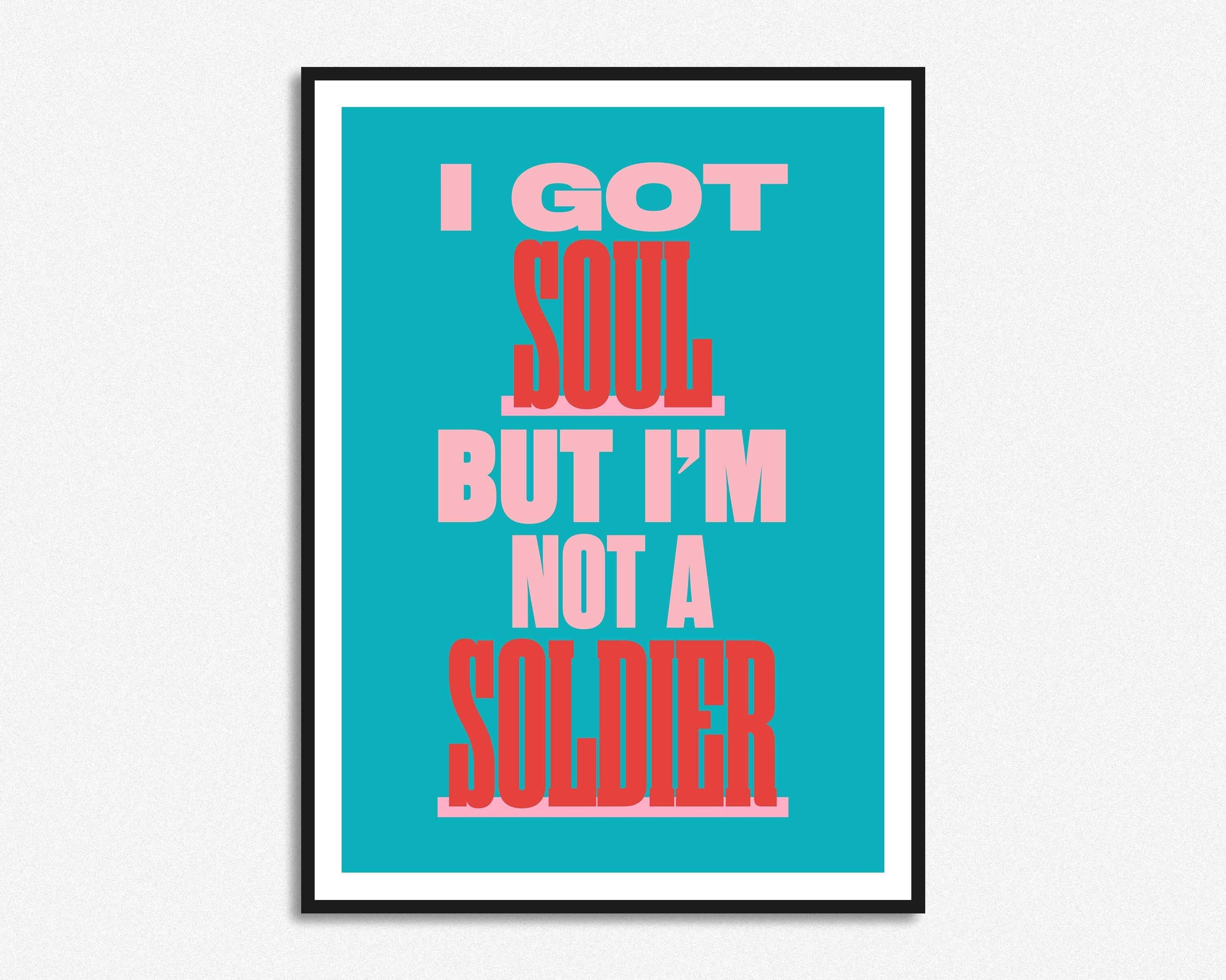 HollieGraphik - Wholesale Art Print - I Got Soul But I'm Not A Soldier Print7