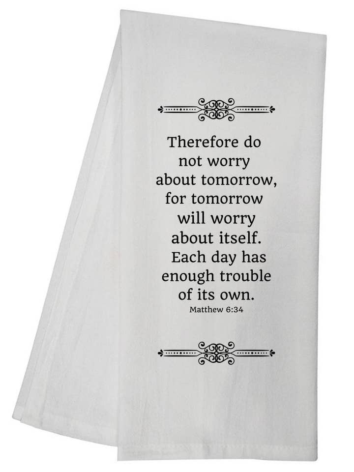 Matthew 6:34 Tea Towel Religious Christian Gift 5510 GGTT241 for wholesale by Sal Et Lux