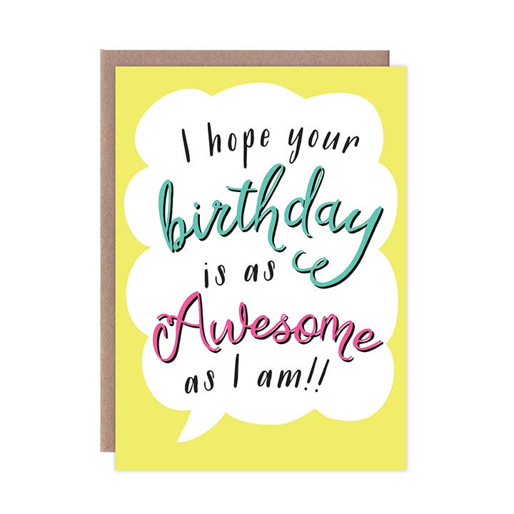 Carte d'anniversaire I Hope Your Birthday is Awesome as I Am pour la vente par Whylime Design