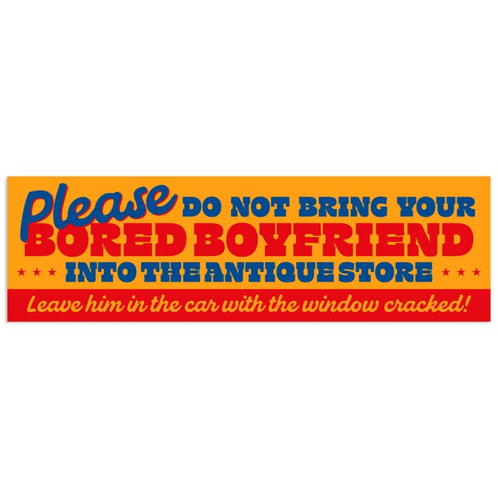 Don't Bring Bored Boyfriend Into Antique Store Vinyl Sticker for wholesale by Krystan Saint Cat