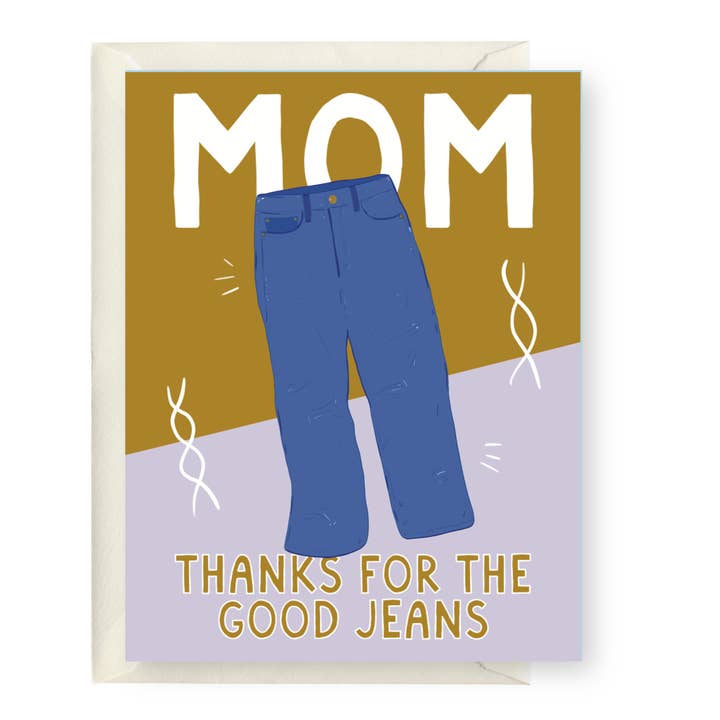 Mom Thanks For The Good Jeans for wholesale by After Party Paper Co.