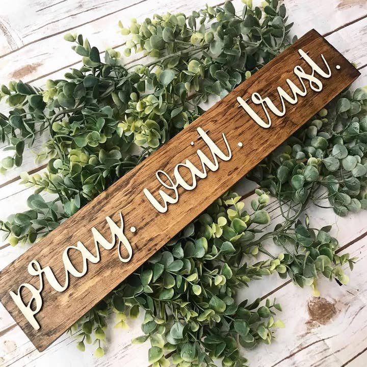 Pray Wait Trust 3d Laser Cut Wooden Sign for wholesale by Little Country Cottage LLC