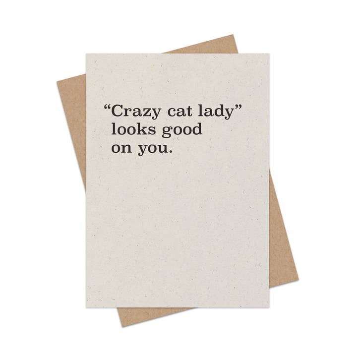 "Crazy Cat Lady" looks good on you. Hand-printed card for wholesale by Cheeky Greetings