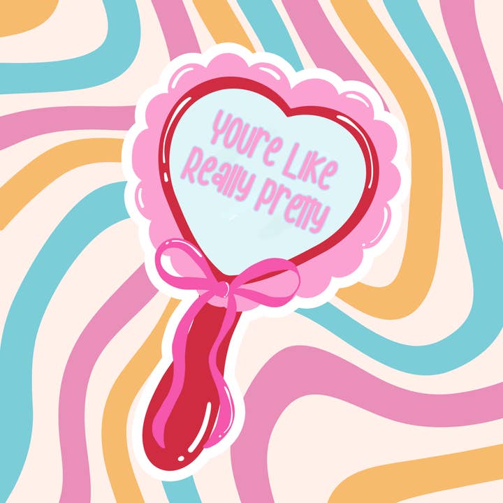 You're like, really pretty - Vinyl Sticker for wholesale by Ash Aesthetics Co