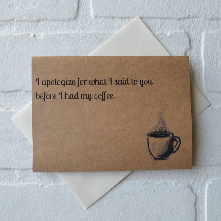 This & That Creations, INC. - Wholesale Everyday Greeting Card - I apologize for what I said to you before I had my coffee 1