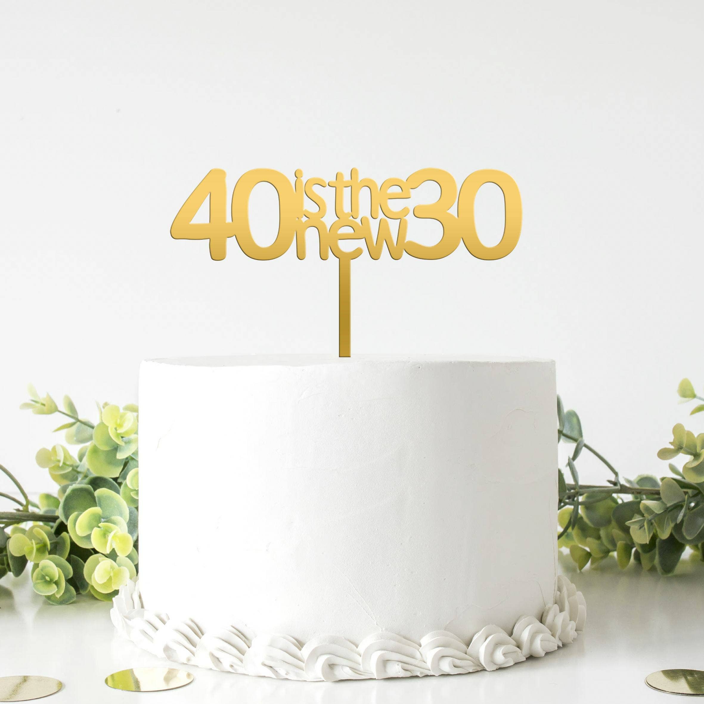 Adorei - Wholesale Cake/Cupcake Topper - 40 is the new 30 Mirror Acryl Cake Topper 1