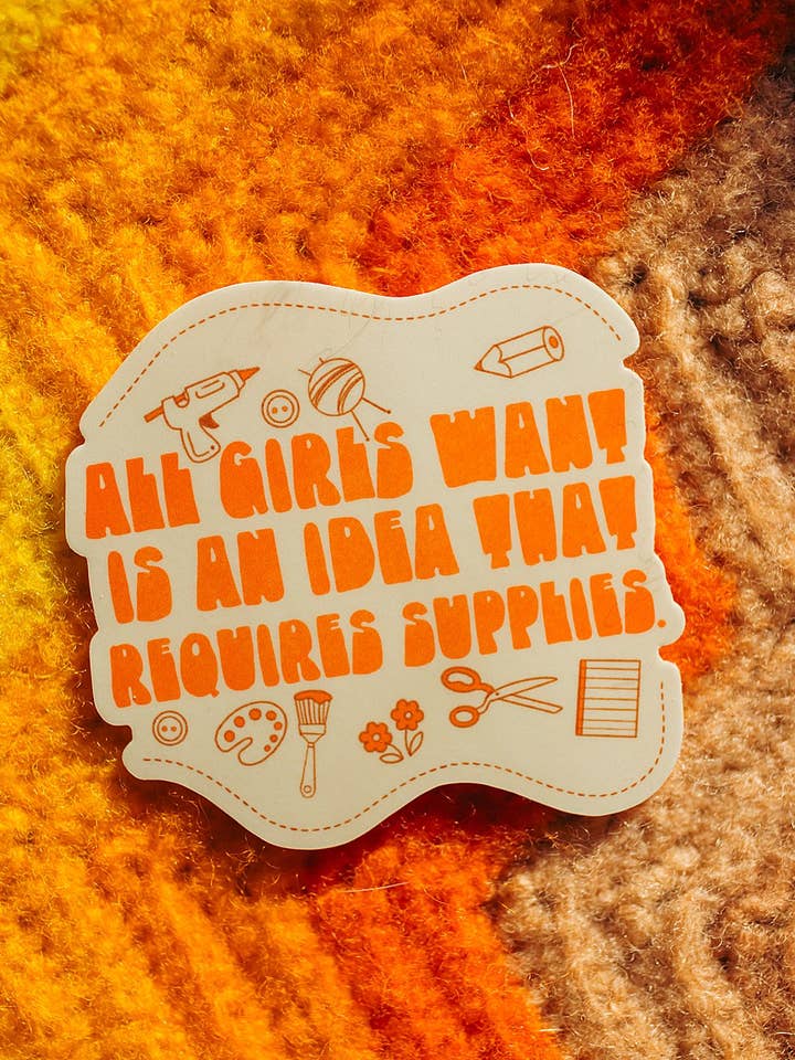 All Girls Want Are Supplies Vinyl Sticker for wholesale by Chicka & Co