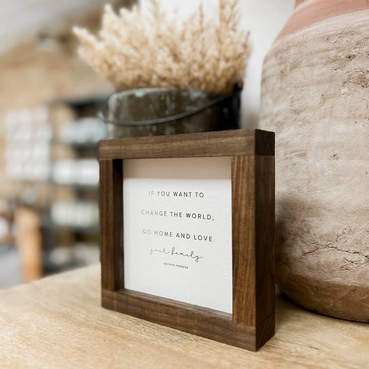 Lily and Sparrow - Wholesale Sign - If You Want to Change the World | Mother's Day Gifts5