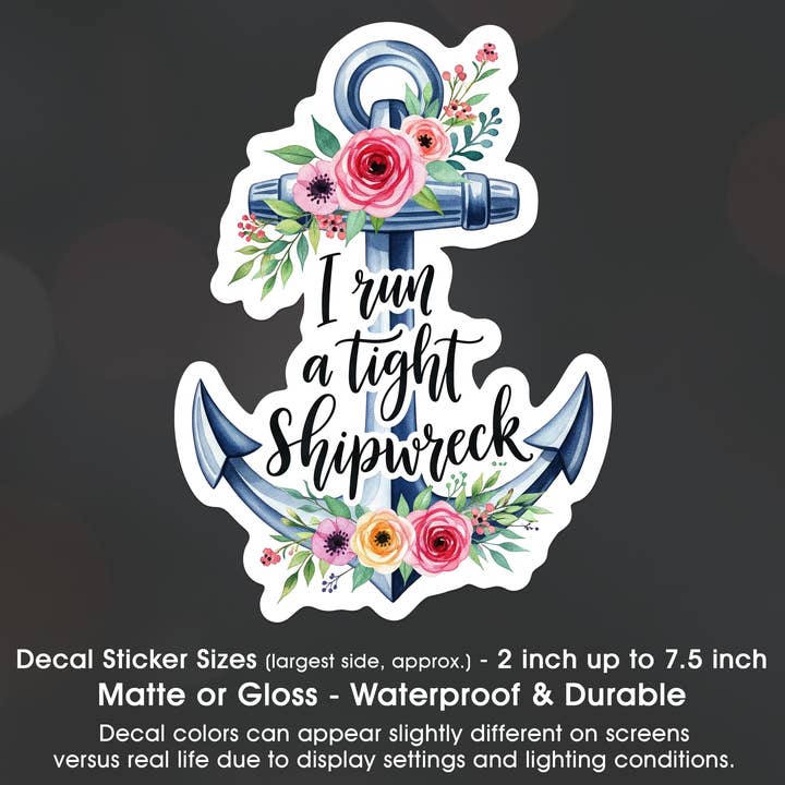 I Run A Tight Shipwreck Anchor Decal Sticker Waterproof for wholesale by Groovy Giftables