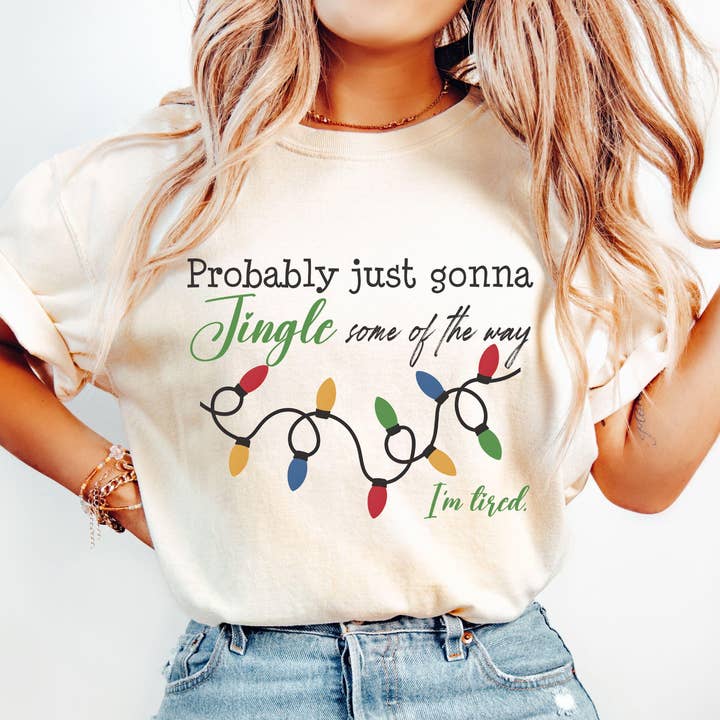 Probably Just Gonna Jingle Some Of The Way I'm Tired Xmas for wholesale by NVC Ecommerce LLC