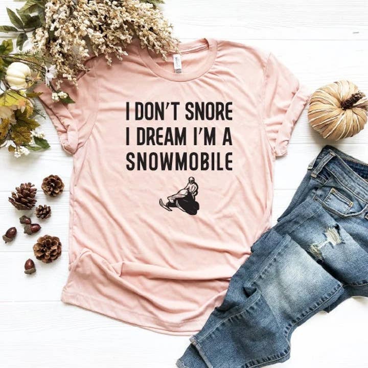 I Don’t Snore I Dream I’m A Snowmobile T-Shirt for wholesale by VibeClothing