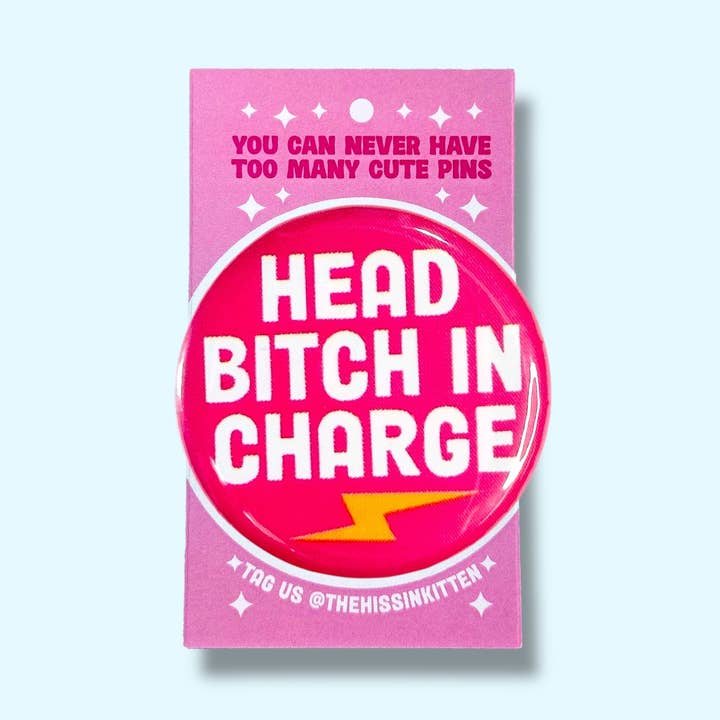 Head Bitch In Charge (Button or Magnet!) for wholesale by The Hissin' Kitten