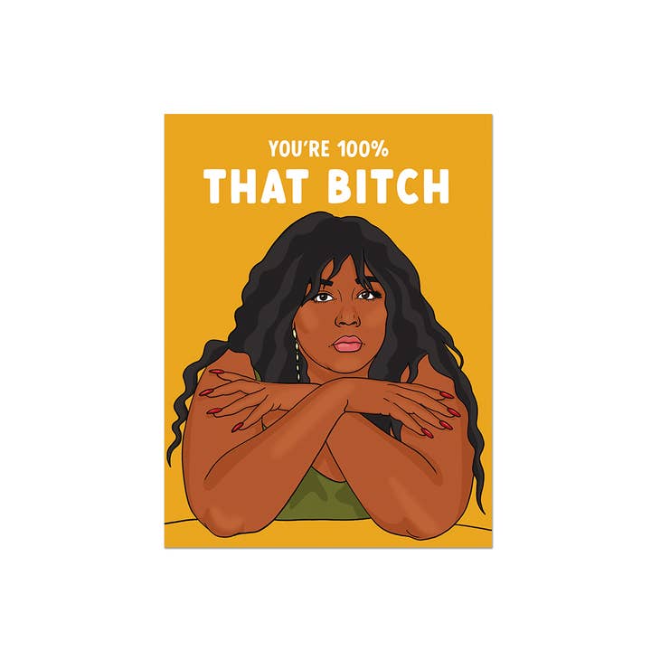 Party Mountain Paper co. - Wholesale Friendship Card - Lizzo 100% That B*** | Last Chance