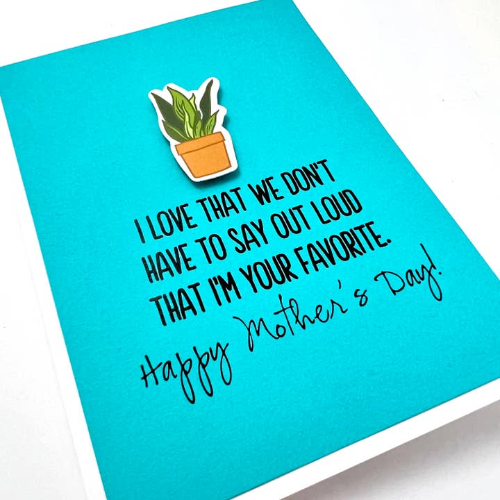 Mother's Day I'm the Favorite Card for wholesale by Muddy Mouth Cards