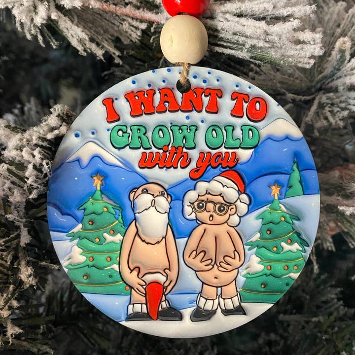 coco+bie designs - Wholesale Ornament - Funny Adult Christmas Ornament - I Want To Grow Old With You