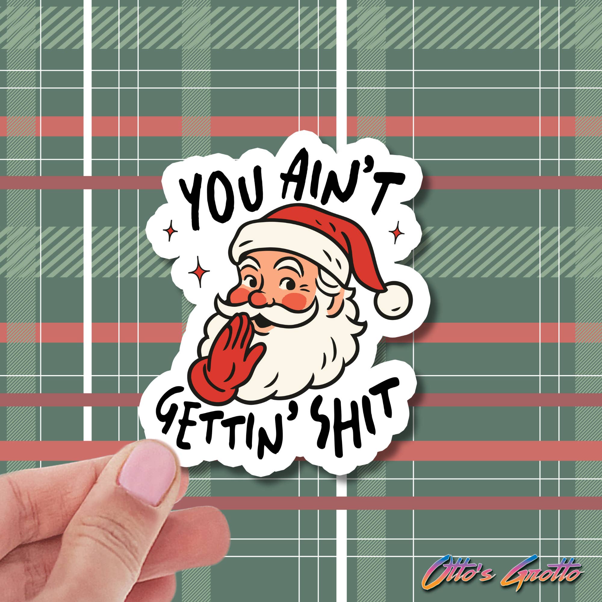 Otto's Grotto - Wholesale Sticker - You Ain't Gettin' Shit for Christmas Sticker - Funny