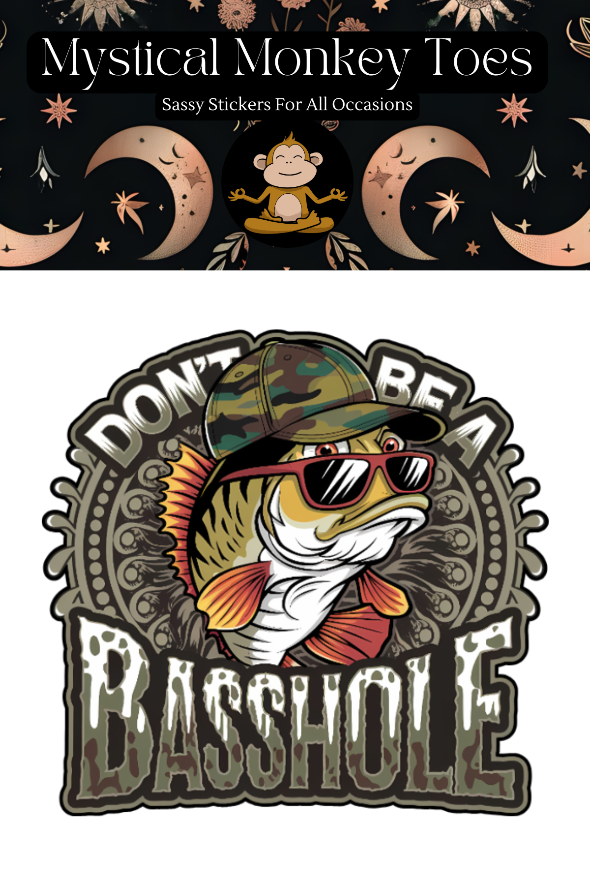 Mystical Monkey Toes – wholesale Klistermärke – Var Inte En Basshole Vinylklistermärke1