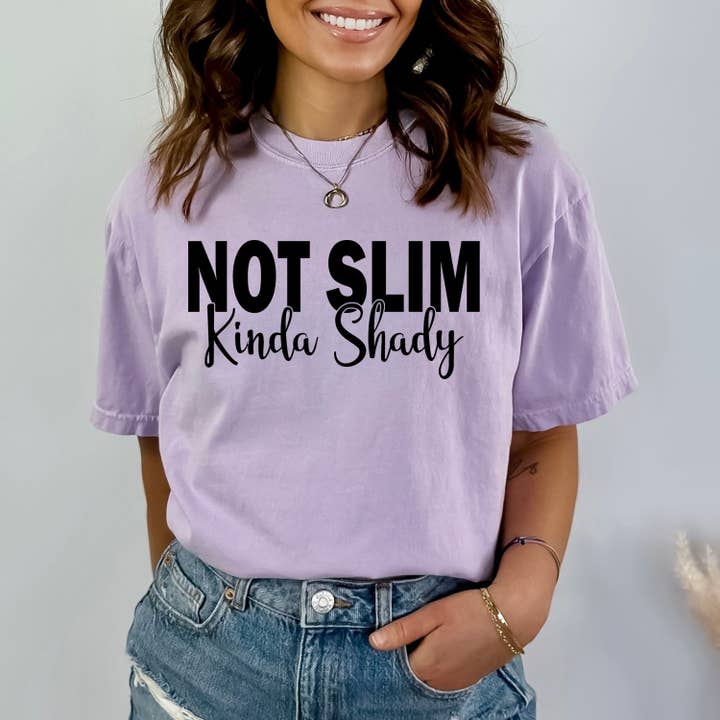 Not Slim Kinda Shady - Bella Canvas for wholesale by LA Shirt Company