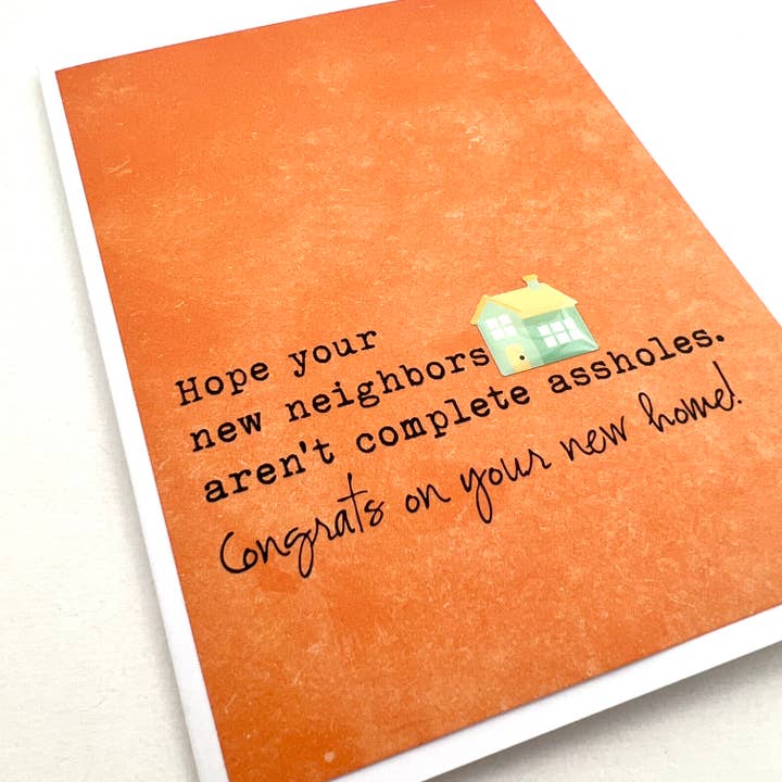 Muddy Mouth Cards - Wholesale Congratulations Card - Home House New Neighbors Aren't Assholes Card