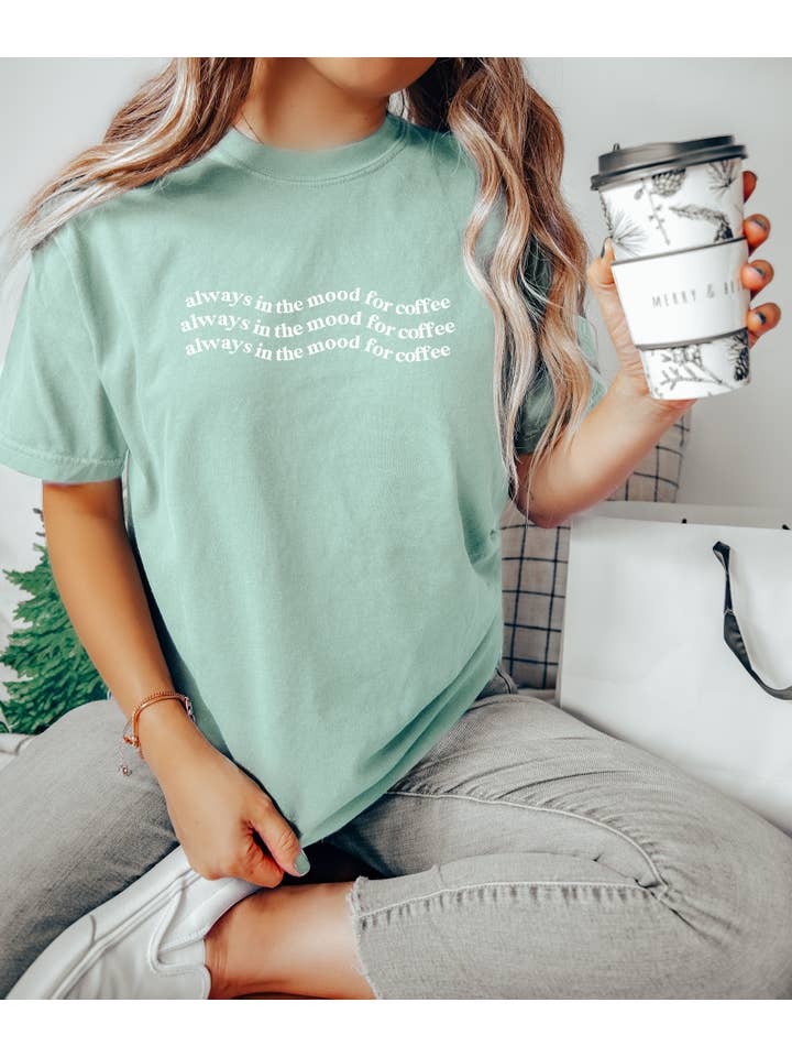 Painted Lavender – wholesale Screen printed t-shirt – Women′s – Always In the Mood for Coffee Tshirt | Graphic Tee5