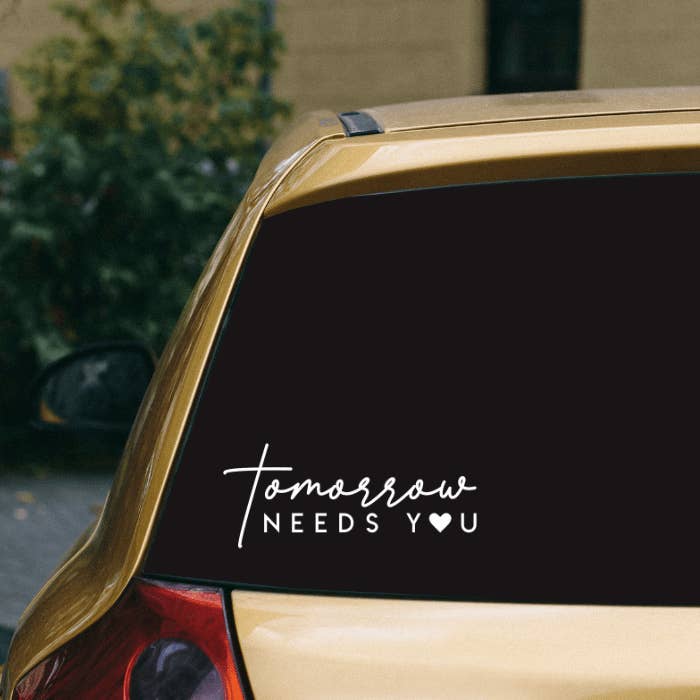 Tomorrow Needs You Decal | Suicide Prevention Decal Sticker for wholesale by Stormy Vision