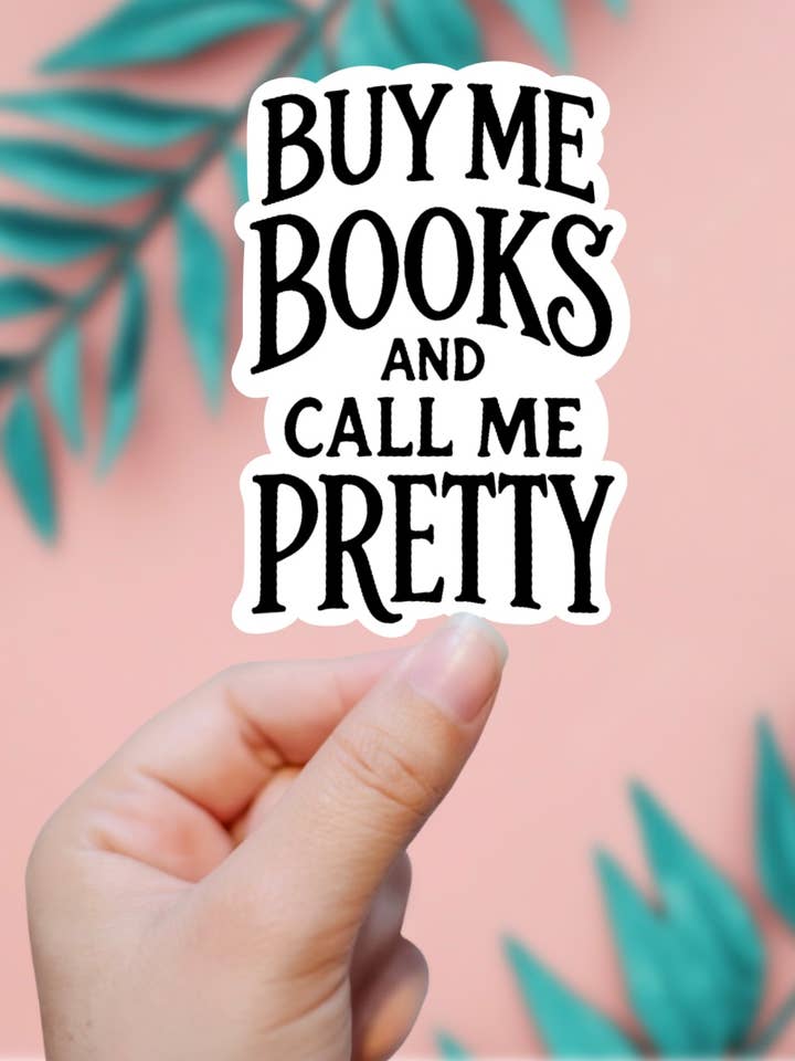Buy Me Books And Call Me Pretty Sticker for wholesale by EnchantingSunshine