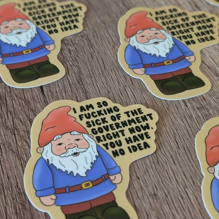 Sadsquatch - Wholesale Sticker - I'm So Mad at the Government - Cute Gnome Vinyl Sticker2