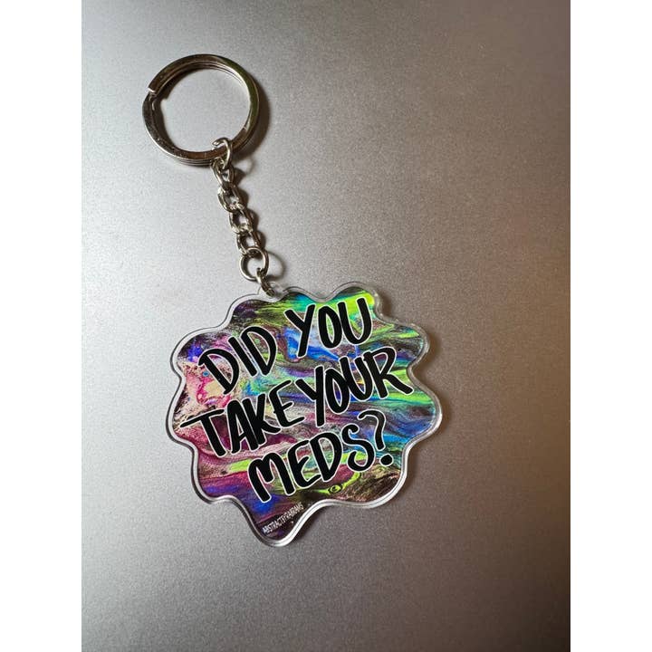 AbstractbyRabrams – wholesale Keychain – Unisex – Did You Take Your Meds Acrylic Keychain, Medication Reminder3