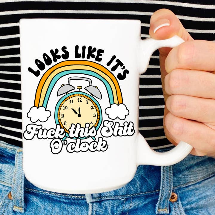 Sunshine & Lemons Co. - Wholesale Coffee Mug - Looks Like It's Fuck This Shit O'clock Mug0