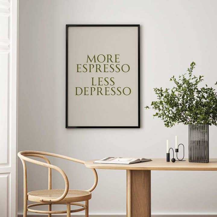 D'LUXE PRINTS - Wholesale Art Print - More Espresso Less Depresso Print3