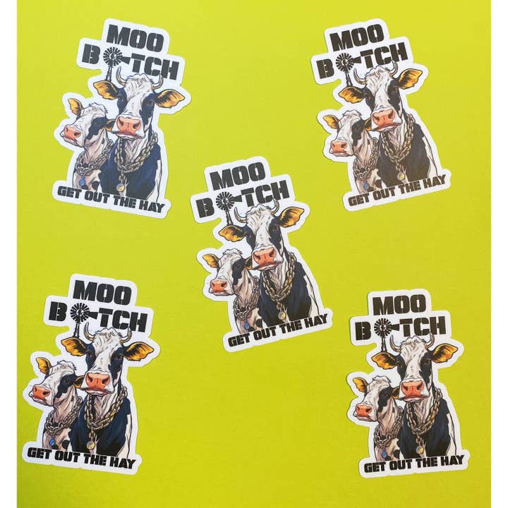 Otto's Grotto - Vente Autocollant - Autocollant Funny Cow - MOO Bitch, Get Out The Hay - Cow Humor1