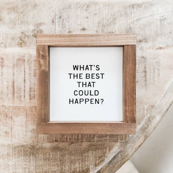Lily and Sparrow - Wholesale Sign - What's the Best That Could Happen? | Handmade Wall Art
