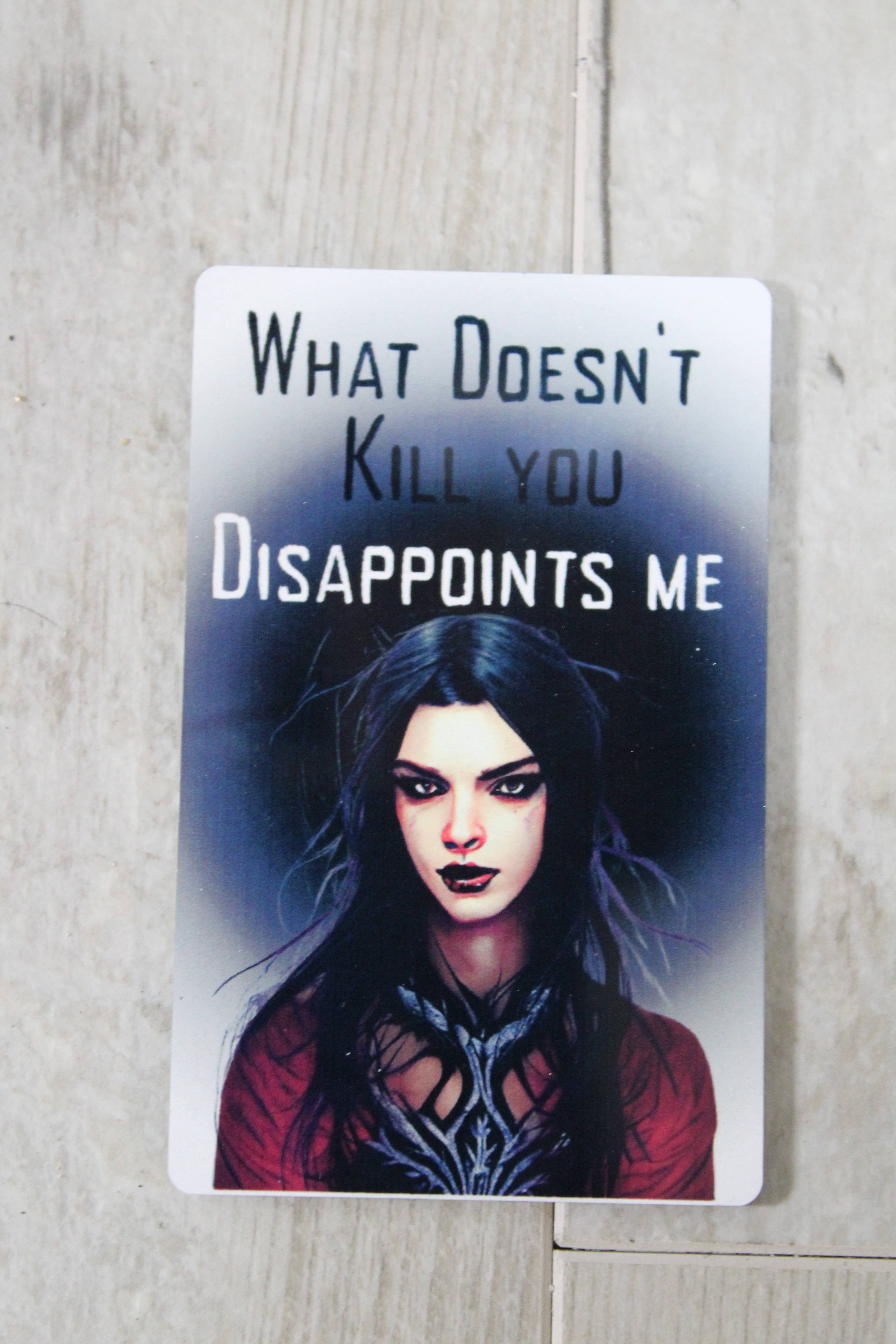 Raven Design - Wholesale Magnet - What Doesn't Kill You Disappoints me Metal Magnet0
