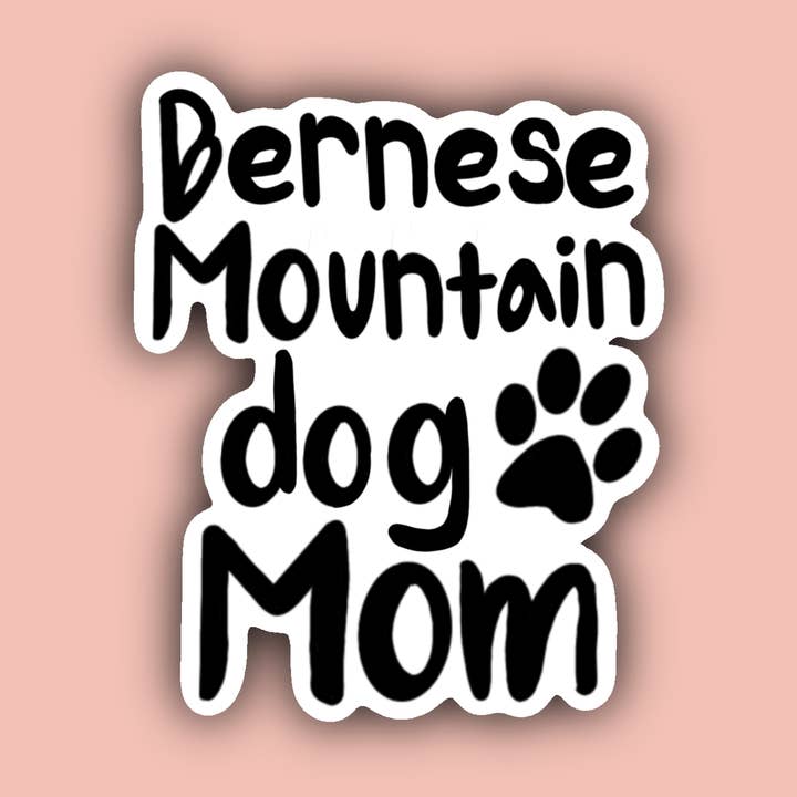 Bernese Mountain Dog Mom - 3" Waterproof Sticker for wholesale by Delmarva Stickers