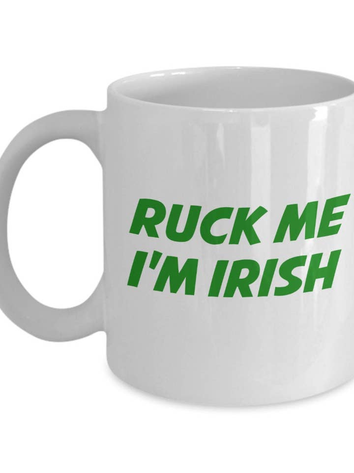 Irish Rugby Coffee Mug - Ruck me I'm Irish for wholesale by CustomHappy