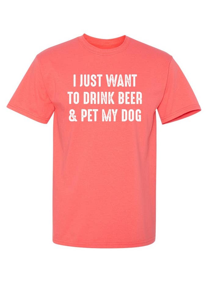 Feelin Good Tees - Wholesale Screen Printed T-Shirt - Unisex - I Just Want To Drink Beer & Pet My Dog9