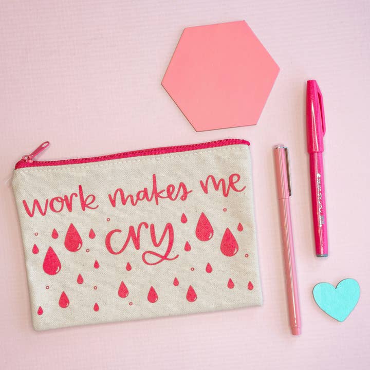Cosmetic Pouch - Work Makes Me Cry for wholesale by Colette Paperie
