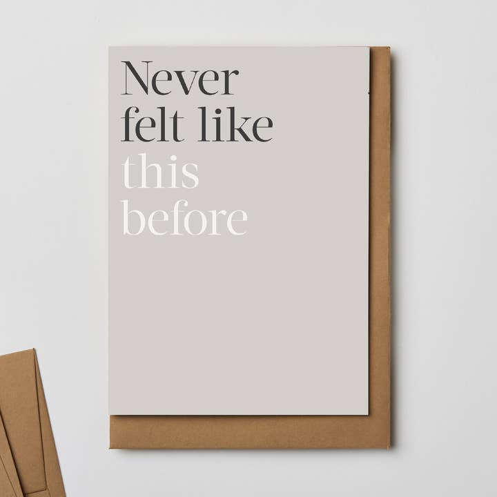 Kinshipped - Wholesale Valentine's Day card - Valentines Day Card - Never Felt Like This Before0
