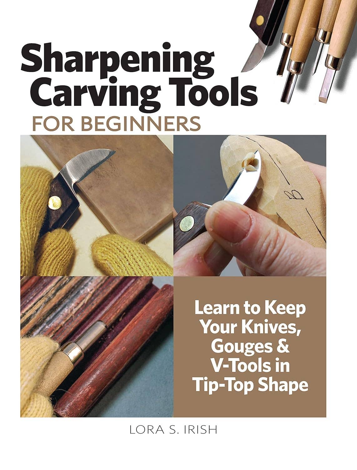 Fox Chapel Publishing - Wholesale Crafts, Hobbies & DIY - Sharpening Carving Tools for Beginners - Care Guide0