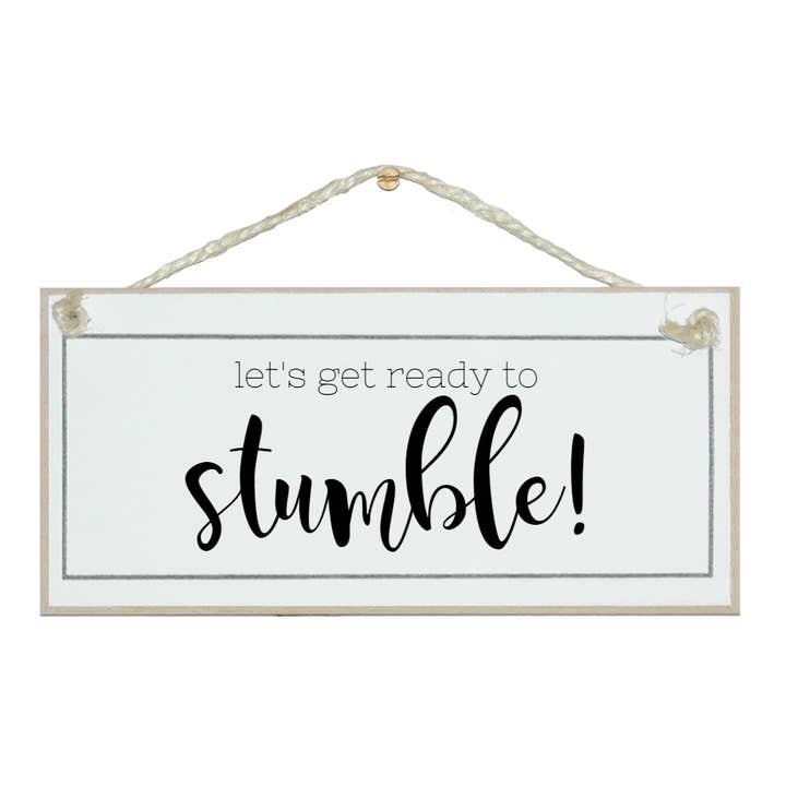Crafty Clara – wholesale Sign – Let's get ready to stumble! Drink Signs