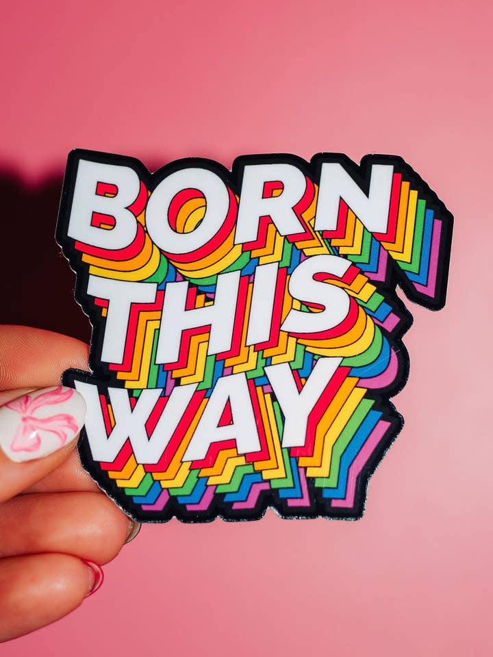 Born This Way Sticker, LGBTQ+ Pride, Lady Gaga, Pop Culture for wholesale by ShopSourSweetener