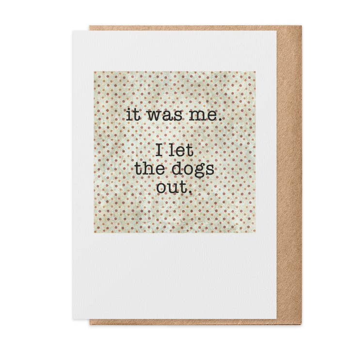 I Let the Dogs Out - Greeting Card for wholesale by Paisley & Parsley