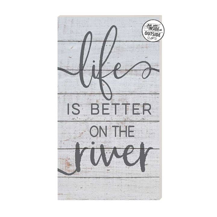11x20 Life is Better on River Indoor Outdoor Sign for wholesale by Kindred Hearts