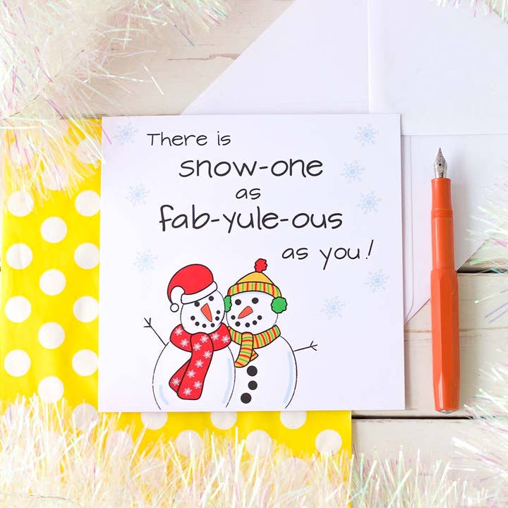 Snow-One as Fab-Yule-Ous as You. Christmas Card for wholesale by fizzi-jayne