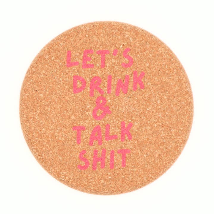 Cork Coaster Let's Drink And Talk Shit and other Purchase Wholesale glass drink coasters. Free Returns & Net 60 Terms on Faire trending on Faire.