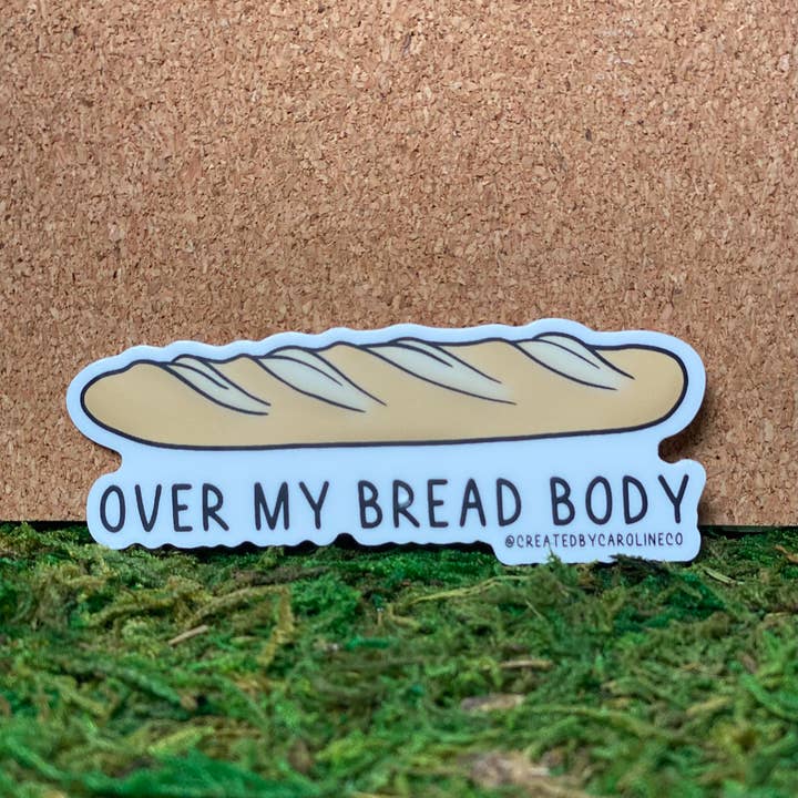 Over My Bread Body Vinyl Sticker for wholesale by Created By Caroline Co