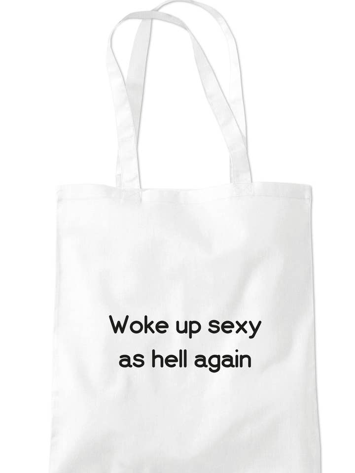 Woke Up Sexy As Hell Again Damen-Tragetasche für den Großhandel von Illustrated Identity